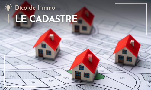 Dico de l'immo - Le cadastre - OTTONELLO IMMOBILIER